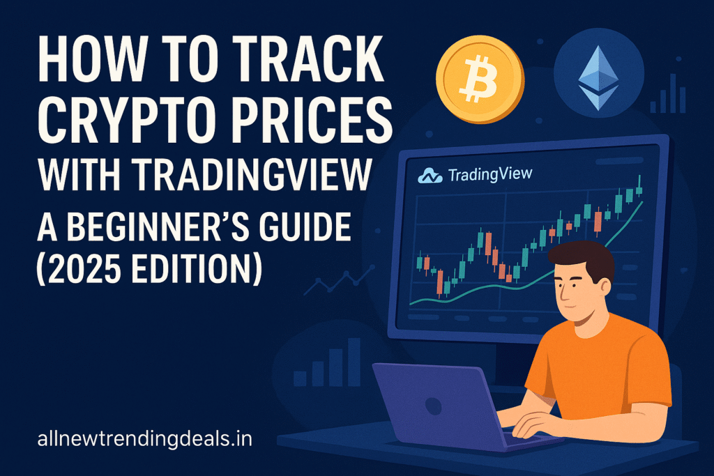 How to Track Crypto Prices with TradingView: A Beginner’s Guide (2025 Edition)