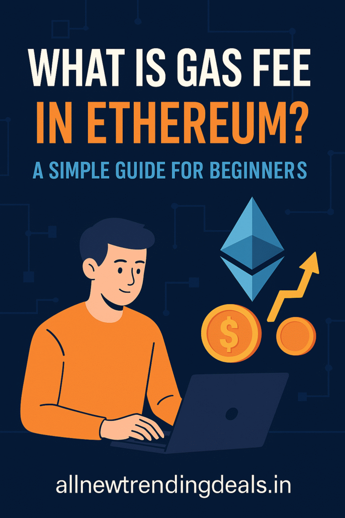 What Is Gas Fee in Ethereum? A Simple Guide for Beginners